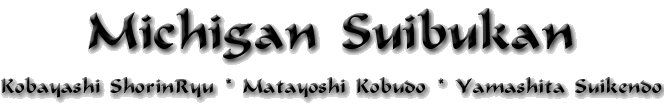 Michigan Suibukan - Shorin-Ryu, Kobudo and Suikendo